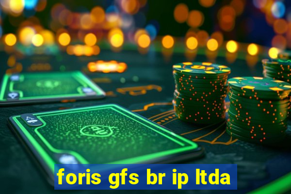 foris gfs br ip ltda